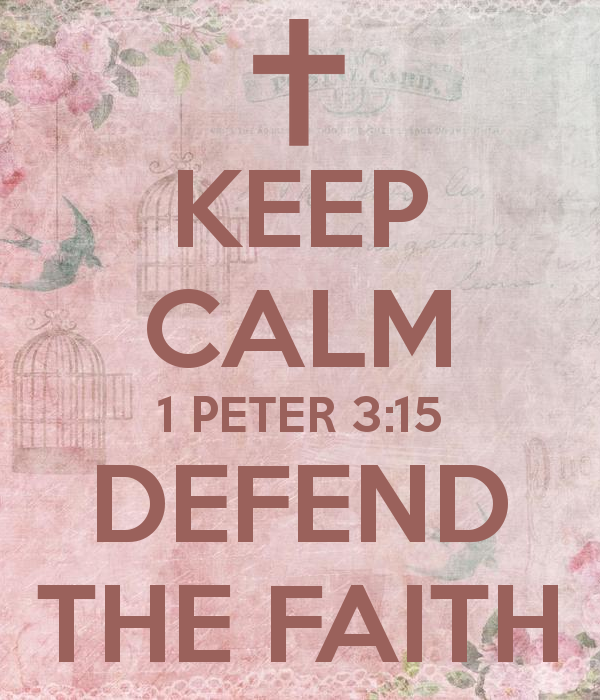 Keep Calm 1 Peter 3 15 Defend The Faith 3