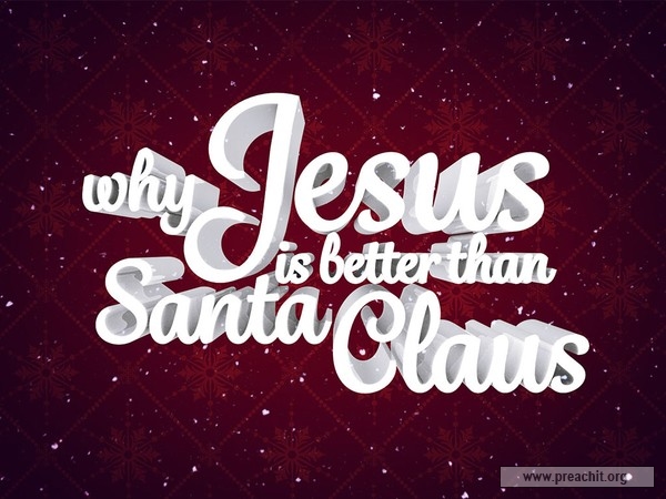Jesus Better Than Santa Claus