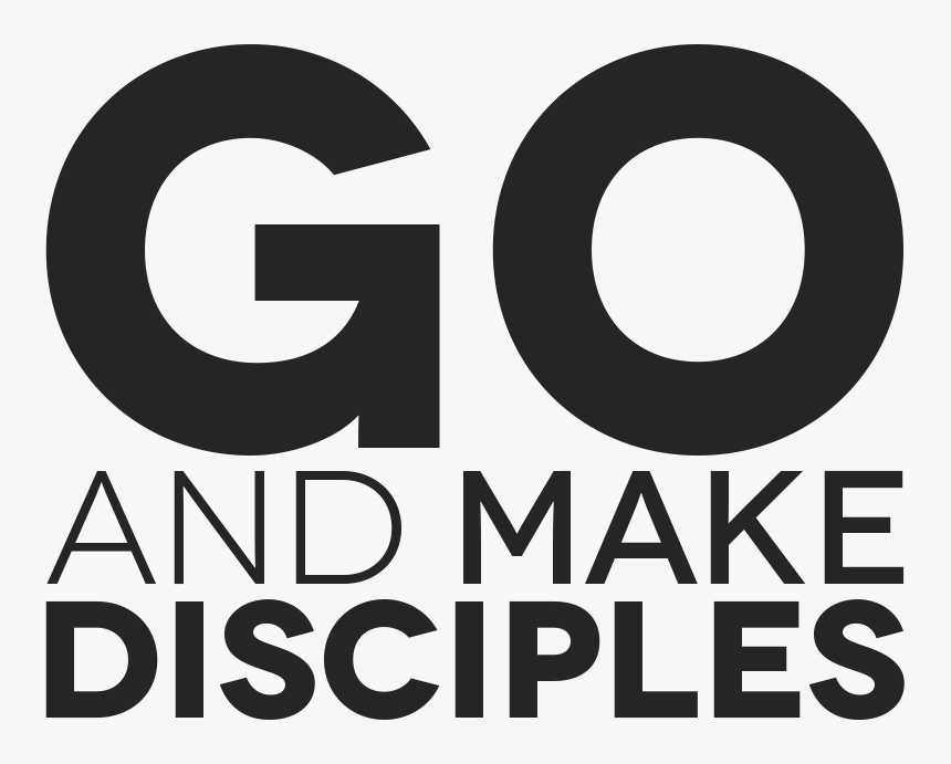 33 339510 Go And Make Disciples Png Transparent Png